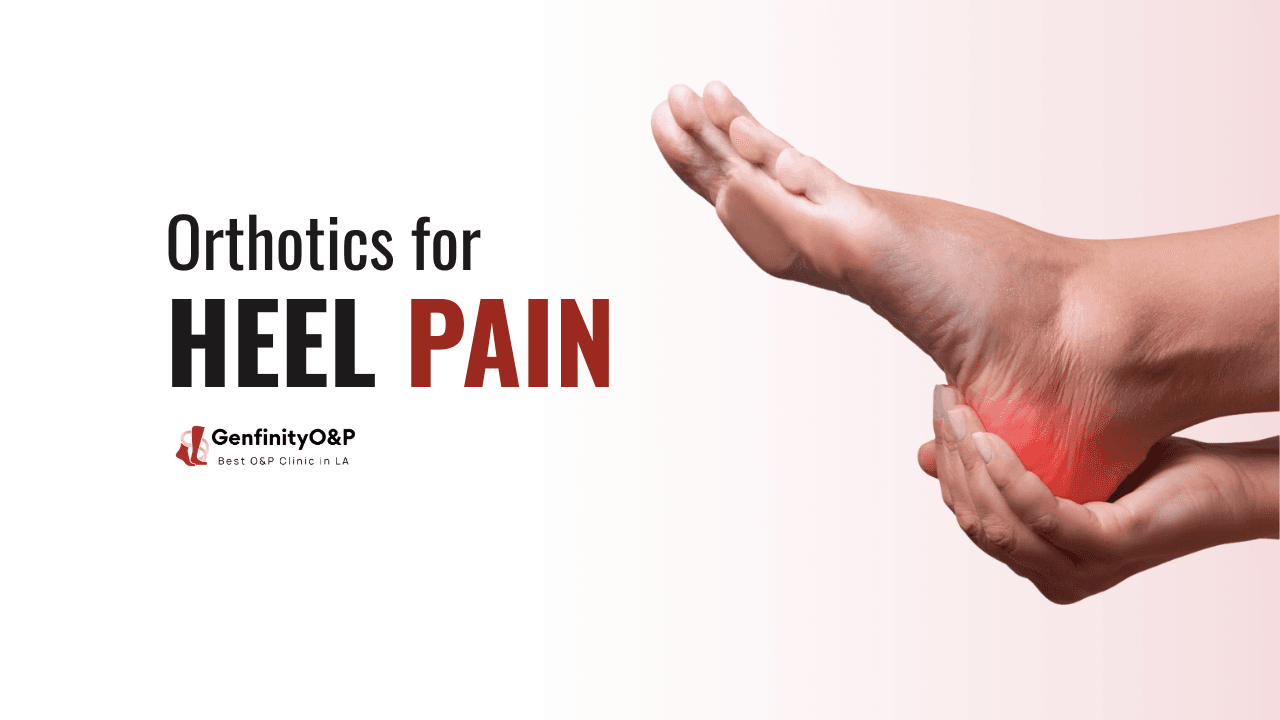Orthotics for Heel Pain: Causes, Relief, and Recovery Tips